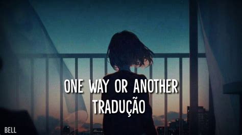 one way or another tradução